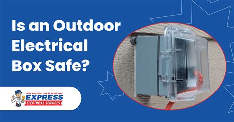 is it safe to sit on an electrical box|electrical box safety.